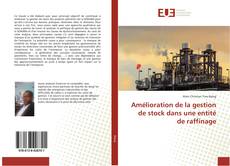 Copertina di Amélioration de la gestion de stock dans une entité de raffinage
