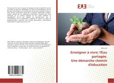 Couverture de Enseigner à vivre: l'Eau partagée. Une démarche chemin d'éducation