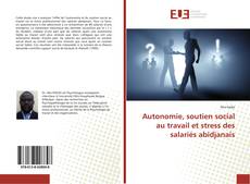 Copertina di Autonomie, soutien social au travail et stress des salariés abidjanais