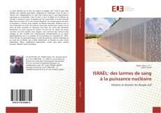 Обложка ISRAËL: des larmes de sang à la puissance nucléaire