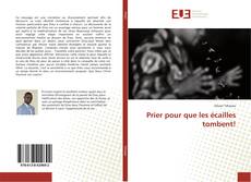 Bookcover of Prier pour que les écailles tombent!