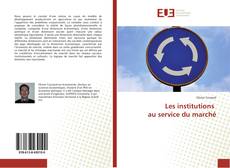 Copertina di Les institutions au service du marché