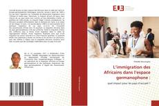 Capa do livro de L’immigration des Africains dans l’espace germanophone : 