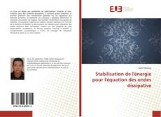 Bookcover of Stabilisation de l'énergie pour l'équation des ondes dissipative