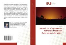 Portada del libro de Mudrâ, du Kûtiyâttam au Kathakali: théâtralité d'une langue des gestes