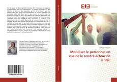 Mobiliser le personnel en vue de le rendre acteur de la RSE的封面