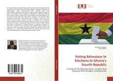 Обложка Voting Behaviour In Elections In Ghana’s Fourth Republic