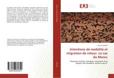 Couverture de Intentions de mobilité et migration de retour. Le cas du Maroc