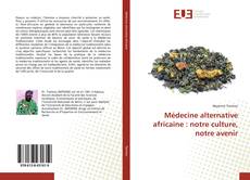Buchcover von Médecine alternative africaine : notre culture, notre avenir