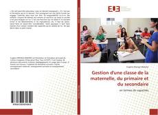 Borítókép a  Gestion d'une classe de la maternelle, du primaire et du secondaire - hoz