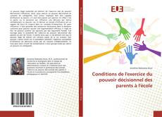 Borítókép a  Conditions de l'exercice du pouvoir décisionnel des parents à l'école - hoz