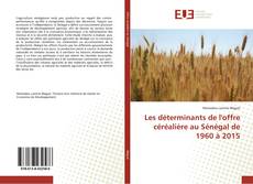 Buchcover von Les déterminants de l'offre céréalière au Sénégal de 1960 à 2015