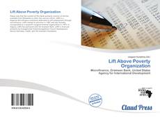 Bookcover of Lift Above Poverty Organization