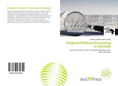 Borítókép a  Federal Political Financing in Canada - hoz