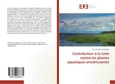Buchcover von Contribution à la lutte contre les plantes aquatiques envahissantes