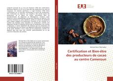Certification et Bien-être des producteurs de cacao au centre Cameroun kitap kapağı
