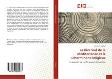 Bookcover of La Rive Sud de la Méditerranée et le Déterminant Religieux