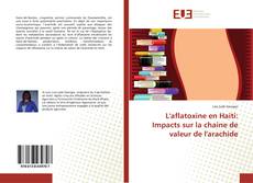 Обложка L'aflatoxine en Haiti: Impacts sur la chaine de valeur de l'arachide