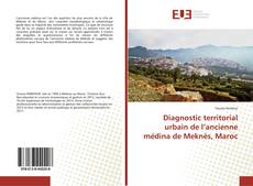 Copertina di Diagnostic territorial urbain de l’ancienne médina de Meknès, Maroc