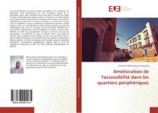 Couverture de Amélioration de l'accessibilité dans les quartiers périphériques
