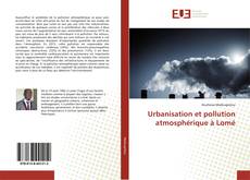 Couverture de Urbanisation et pollution atmosphérique à Lomé