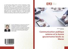 Couverture de Communication publique externe et la bonne gouvernance locale au Maroc