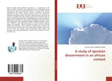 Couverture de A study of ignatian discernment in an african context