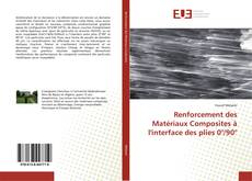 Обложка Renforcement des Matériaux Composites à l'interface des plies 0°/90°