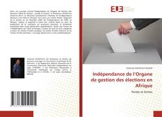 Couverture de Indépendance de l’Organe de gestion des élections en Afrique