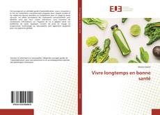 Bookcover of Vivre longtemps en bonne santé