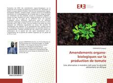Copertina di Amendements organo-biologiques sur la production de tomate