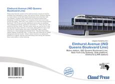 Bookcover of Elmhurst Avenue (IND Queens Boulevard Line)