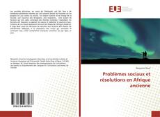 Borítókép a  Problèmes sociaux et résolutions en Afrique ancienne - hoz
