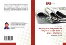 Bookcover of Processus d'intégration de l'emprunt lexical dans la presse algérienne