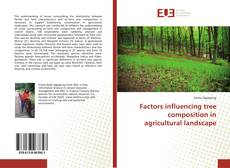 Copertina di Factors influencing tree composition in agricultural landscape