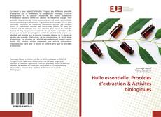 Portada del libro de Huile essentielle: Procédés d’extraction & Activités biologiques