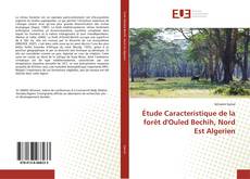 Обложка Étude Caracteristique de la forêt d'Ouled Bechih, Nord Est Algerien