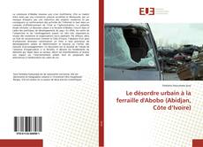 Portada del libro de Le désordre urbain à la ferraille d'Abobo (Abidjan, Côte d’Ivoire)
