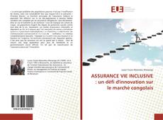 Portada del libro de ASSURANCE VIE INCLUSIVE : un défi d'innovation sur le marché congolais