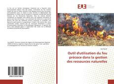 Borítókép a  Outil d'utilisation du feu précoce dans la gestion des ressources naturelles - hoz