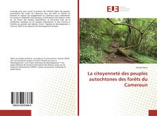 La citoyenneté des peuples autochtones des forêts du Cameroun的封面
