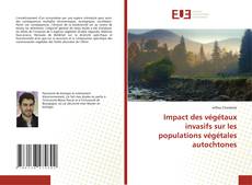 Portada del libro de Impact des végétaux invasifs sur les populations végétales autochtones