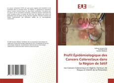 Buchcover von Profil Épidémiologique des Cancers Colorectaux dans la Région de Sétif