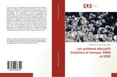 Portada del libro de Les systèmes éducatifs brésiliens et français: PIBID et ESPE