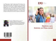 Couverture de Diplôme sans Science, un Fléau social