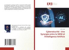 Обложка Cybersécurité : Une Synergie entre le SIEM et l'Intelligence Artificie