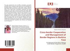 Bookcover of Cross-border Cooperation and Management of Border Regions in Burkina Faso