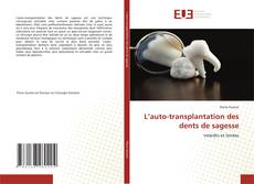Borítókép a  L’auto-transplantation des dents de sagesse - hoz