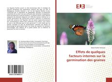 Обложка Effets de quelques facteurs internes sur la germination des graines