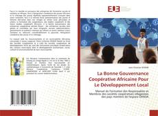 La Bonne Gouvernance Coopérative Africaine Pour Le Développement Local kitap kapağı